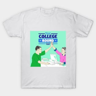 Your College Bound Kid T-Shirt